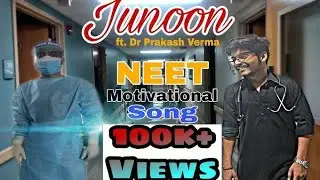Junoon || Neet aspirants Motivational Song || Official Video Song || Dr. Uday Shankar yadav||