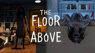 The Floor Above  - Full Demo (No Commentary) psychological horror