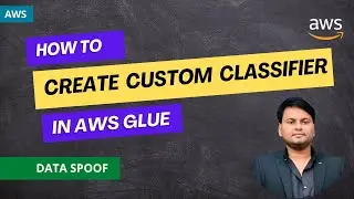 How to create custom classifier in AWS Glue | AWS Solution Architect