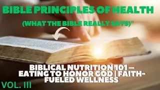 PURPOSE DRIVEN LIFE SKILLS: Biblical Nutrition 101 &ndash; Eating to Honor God | Faith-Fueled Wellness