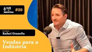 O SEGREDO DAS VENDAS PARA IND&Uacute;STRIA | Papo de Ind&uacute;stria #20