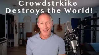 Crowdstrike Destroys the World