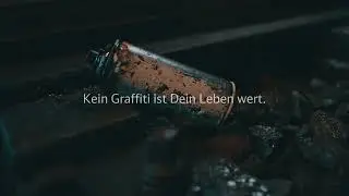 Kein Graffiti ist Dein Leben wert