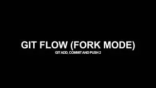 CURSO GIT 2024: Git Flow (Fork Mode)