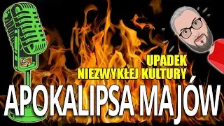 Apokalipsa Maj&oacute;w, czyli upadek niezwykłej kultury - rozmowa z dr. hab. Jarosławem Źrałką