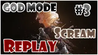 God mode #3 - Scream (Speed.Up) x1.2 [7.65*]