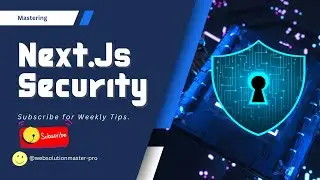 Mastering Next.js Security: Advanced Techniques for a Safe Application 🔒⚛️