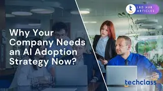 Why Your Company Needs an AI Adoption Strategy Now?