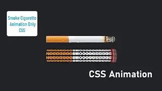 Html CSS Animated Cigarette | CSS 3D Text Animation Effects @skillteach122