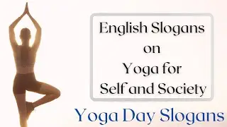 Best Slogans on Yoga for Self and Society in English | International Day of Yoga 2024 Theme|