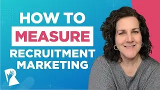 How to Track and Measure Your Recruitment Marketing Strategy
