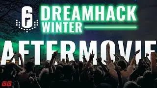 DreamHack Winter 2018 Aftermovie | Rainbow Six
