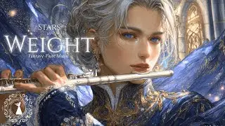 Stars by Weight | Fantasy Flute Music for Reading, Writing, and Quiet Nights