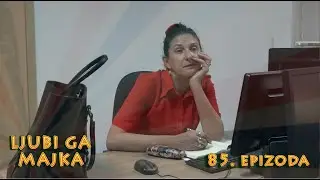 Ljubi ga majka / 85. epizoda