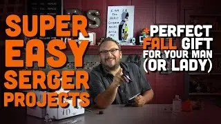 Dad Sews A Simple Serger Project
