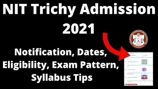 NIT Trichy Admission 2021: Application Form, Exam Pattern, Eligibility, Syllabus, Preparation Tips