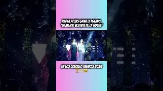 Paola Rojas GANA la mejor vestida de los Coecillo Awards 2026 👏🏼