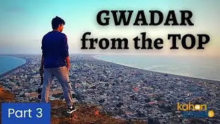 Gwadar - Koh-e-Batil | Karachi to Gwadar Vlog | Balochistan 2021 | Part 3