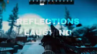 Reflections Laughing - Tarkov
