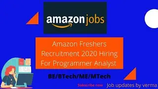 Amazon Dev Freshers Recruitment - Hiring For Programmer/ Analyst - BE/Btech/MCA jobs - Apply now