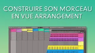 ABLETON LIVE | Construire son morceau en vue ARRANGEMENT