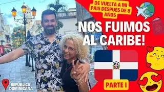 🇩🇴♥️ LLEVO MI ESPOSO POR PRIMERA VEZ A REPUBLICA DOMINICANA. DE VUELTA A MI PAÍS. #dominicanrepublic