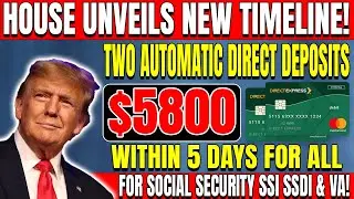 House Unveils New Timeline: Two $5,800 Direct Deposits for Social Security Recipients in 5 Days