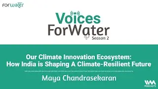 Our Climate Innovation Ecosystem How India is shaping a Climate Resilient Future Maya Chandrasekaran