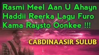 Allow yaa ku raaco | yaa Rabaso kula Daga | intuu Canada kaa raro | ruuney walaaley | C/Naasir Sulub
