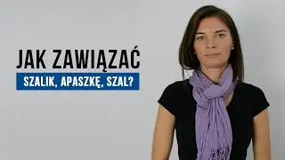 Jak zawiązać szalik, apaszkę, szal
