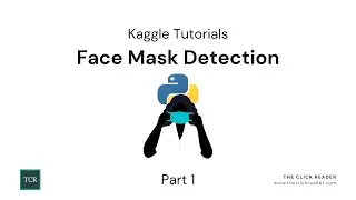 Face Mask Detection using Python and Machine Learning - Kaggle Tutorials (Part 1)