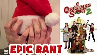 A Christmas Story 2 (2012) EPIC RANT