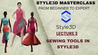LECTURE 3 LEARN SEWING TOOLS IN STYLE3D. PUTTING TOGETHER A GARMENT AND CONSTRUCTION#clo3d#3dfashion