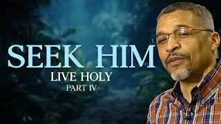 Seek Him, Live Holy by Faith| Part 4 Never Be Shaken| Pastor Jerome