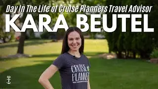 Day in the Life of A Cruise Planners Travel Advisor -- Meet Kara Beutel!
