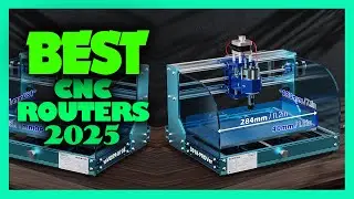 The BEST CNC Routers of 2025 Revealed by Industry Insider