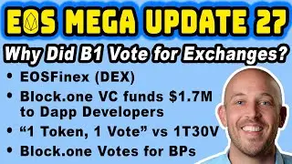 🔵 Мегаобновление EOS 27: Почему block.one проголосовал за биржи? EOSFinex с ликвидностью! 1T1V против 1T30V