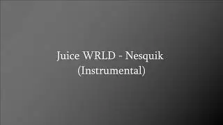 Juice WRLD - Nesquik (Instrumental)