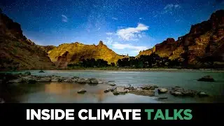 Inside Climate Talks: A Tumultuous Moment for Public Lands and All Who Rely on Them