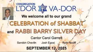 09/12/2025 Celebrate SHABBAT and RABBI BARRY SILVER DAY with us at Congregation L'Dor Va-Dor!