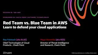 AWS re:Invent 2020: Red team vs. blue team in AWS: Learn to defend your cloud applications