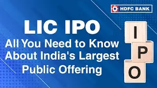 LIC IPO: All You Need to Know About India's Largest Public Offering | HDFC Bank