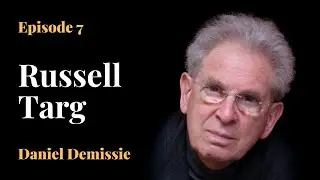 Russell Targ: Remote Viewing, Psychics, CIA Research, Early Life, Career, Spirituality and Physics