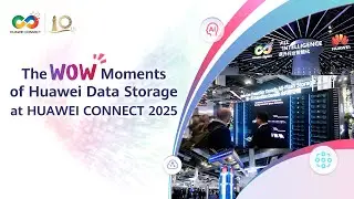 #HUAWEICONNECT 2025-The WOW Moments of Huawei Data Storage at HUAWEI CONNECT 2025