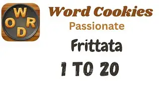 Word Cookies Frittata Answers [1 to 20 Levels] | Under Passionate Category