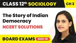 The Story of Indian Democracy - NCERT Solutions | Class 12 Sociology Chapter 3 | CBSE 2025-26