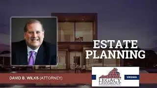 What Exactly Is Estate Planning Or An Estate Plan in Virginia?