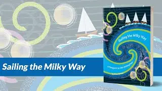 Self-publishing author Eileen Ferriter&rsquo;s Book Video for &ldquo;Sailing the Milky Way&rdquo;.