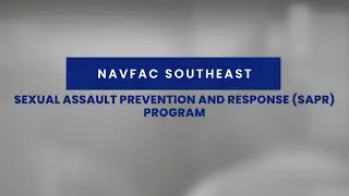 NAVFAC Southeast - Sexual Assault Prevention and Response (SAPR) Program