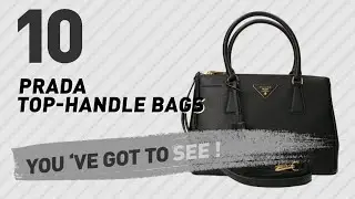 Prada Top-Handle Bags // New & Popular 2017